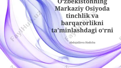 oʻzbekistonning markaziy osiyoda tinchlik va barqarorlikni taʼminlashdagi rol — PPTX