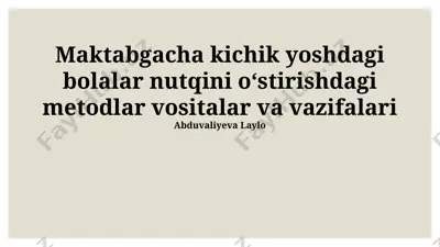 maktabgacha kichik yoshdagi bolalar nutqini o‘stirishdagi metodlar vositalar va vazifalari — PPTX
