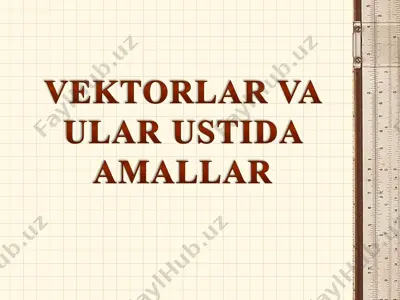 vektorlar va ular ustida amallar — PDF