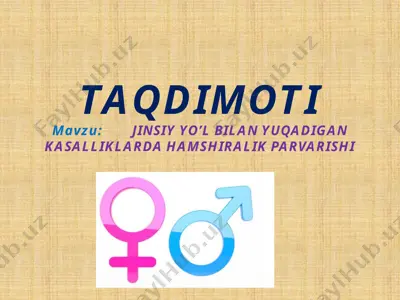 jinsiy yo’l bilan yuqadigan kasalliklarda hamshiralik parvarishi — PPTX