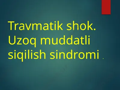 travmatik shok. uzoq muddatli siqilish sindromi. — PPTX