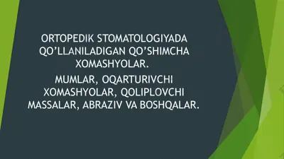 ortopedik stomatologiyada qo’llaniladigan qo’shimcha xomashyolar — PPTX