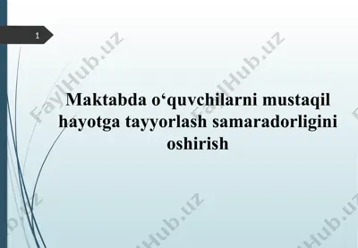 maktab-dao‘quvchilarni mustaqil hayotga tayyorlash samaradorligini oshirish — PPTX
