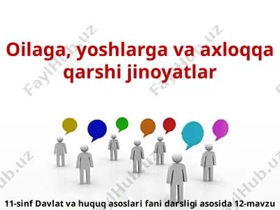 oilaga, yoshlarga va axloqqa qarshi jinoyatlar 11-sinf — PPTX