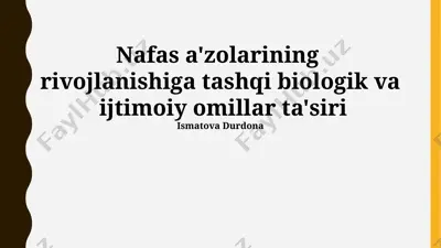 nafas a'zolarining rivojlanishiga tashqi biologik va ijtimoiy omillar ta'siri — PPTX