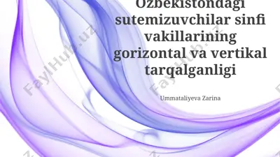 o'zbekistondagi sutemizuvchilar sinfi vakillarining gorizontal va vertikal tarqalganligi — PPTX