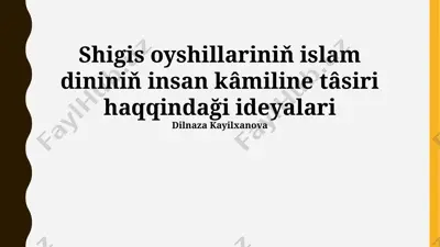 shigis oyshillariniň islam dininiň insan kâmiline tâsiri haqqindaği ideyalari — PPTX