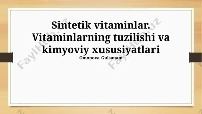 sintetik vitaminlar. vitaminlarning tuzilishi va kimyoviy xususiyatlari — PPTX