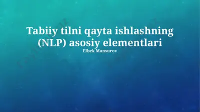 tabiiy tilni qayta ishlashning (nlp) asosiy elementlari — PPTX