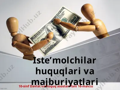 iste’molchilar huquqlari va majburiyatlari 10-sinf — PPTX