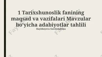 tarixshunoslik fanining maqsad va vazifalari mavzular bo‘yicha adabiyotlar tahlili — PPTX