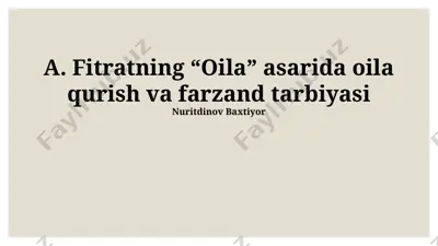 fitratning "oila" asarida oila qurish va farzand tarbiyasi — PPTX