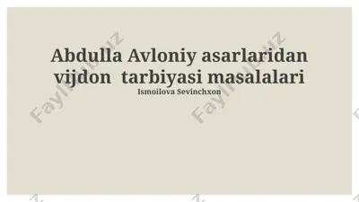 abdulla avloniy asarlaridan vijdon tarbiyasi masalalari — PPTX