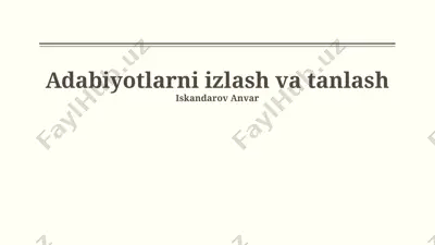 adabiyotlarni izlash va tanlash — PPTX