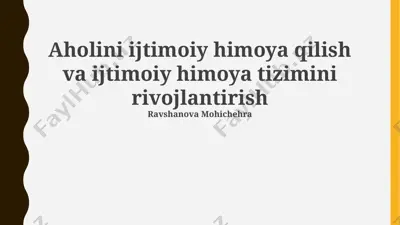 aholini ijtimoiy himoya qilish va ijtimoiy himoya tizimini rivojlantirish — PPTX