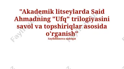said ahmadning "ufq" trilogiyasini savol va topshiriqlar asosida o'rganish — PPTX