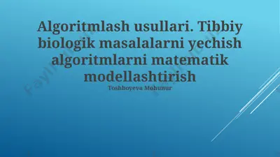 algoritmlash usullari. tibbiy biologik masalalarni yechish algoritmlarni matematik modellashtirish — PPTX