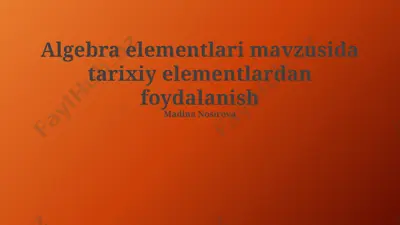 algebra elementlari mavzusida tarixiy elementlardan foydalanish — PPTX