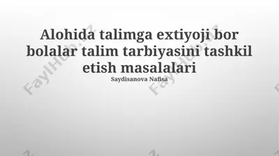 alohida talimga extiyoji bor bolalar talim tarbiyasini tashkil etish masalalari — PPTX