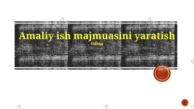 amaliy ish majmuasini yaratish — PPTX