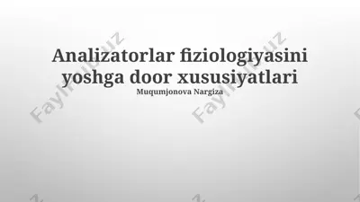 analizatorlar fiziologiyasini yoshga door xususiyatlari — PPTX