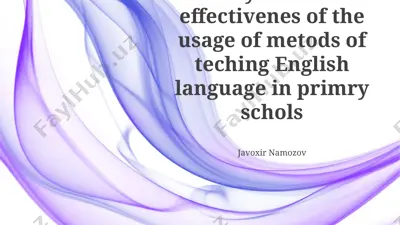analysis of the effectiveness of the usage of methods of teaching english language in primary schools — PPTX