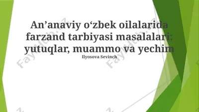anʼanaviy oʻzbek oilalarida farzand tarbiyasi masalalari: yutuqlar, muammo va yechim — PPTX