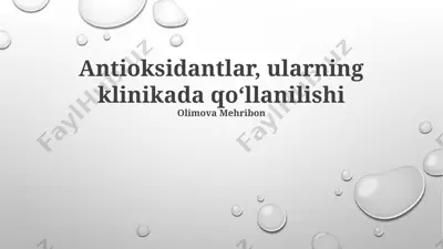 antioksidantlar, ularning klinikada qoʻllanilishi — PPTX