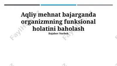 aqliy mehnat bajarganda organizmning funksional holatini baholash — PPTX