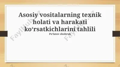 asosiy vositalarning texnik holati va harakati ko'rsatkichlarini tahlili — PPTX