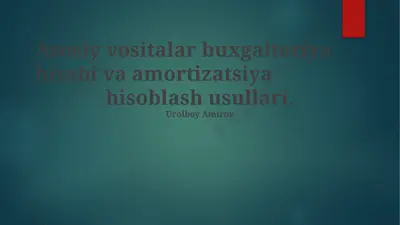 asosiy vositalar buxgalteriya hisobi va amortizatsiya — PPTX