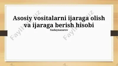 asosiy vositalarni ijaraga olish va ijaraga berish hisobi — PPTX