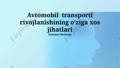 avtomobil transporti rivojlanishining oʻziga xos jihatlari — PPTX