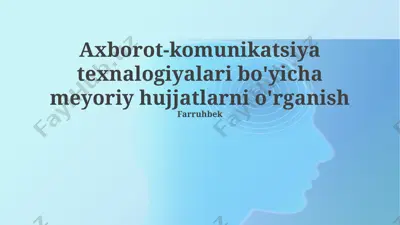 axborot-komunikatsiya texnologiyalari bo'yicha meyoriy hujjatlarni o'rganish — PPTX