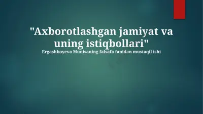 "axborotlashgan jamiyat va uning istiqbollari" — PPTX