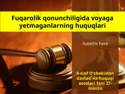 fuqarolik qonunchiligida voyaga yetmaganlarning huquqlari 8-sinf — PPTX