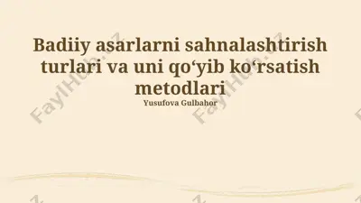 badiiy asarlarni sahnalashtirish turlari va uni qoʻyib koʻrsatish metodlari — PPTX