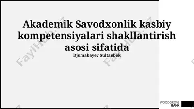 akademik savodxonlik kasbiy kompetensiyalari shakllantirish asosi sifatida — PPTX