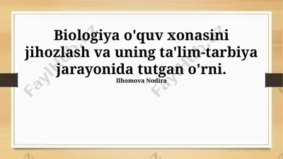 biologiya o'quv xonasini jihozlash va uning ta'lim-tarbiya jarayonida tutgan o'rni. — PPTX
