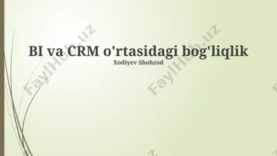 bi va crm o'rtasidagi bog'liqlik — PPTX