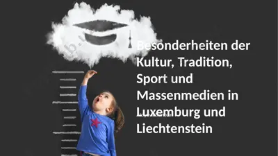 besonderheiten der kultur, tradition, sport und massenmedien in luxemburg und liechtenstein — PPTX