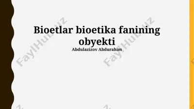 bioetlar bioetika fanining obyekti — PPTX