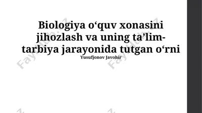 biologiya oʻquv xonasini jihozlash va uning taʼlim-tarbiya jarayonida tutgan oʻrni — PPTX