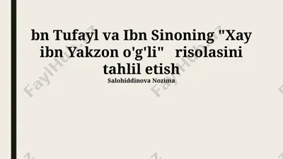 xay ibn yakzon o'g'li risolasini tahlil etish — PPTX