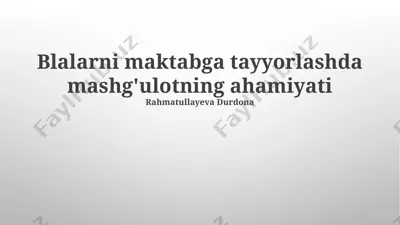 bolalarni maktabga tayyorlashda mashg'ulotning ahamiyati — PPTX