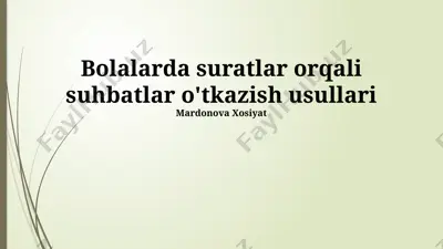 bolalarda suratlar orqali suhbatlar o'tkazish usullari — PPTX