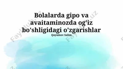bolalarda gipo va avitaminozda og'iz bo'shligidagi o'zgarishlar — PPTX