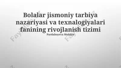 bolalar jismoniy tarbiya nazariyasi va texnalogiyalari fanining rivojlanish tizimi — PPTX