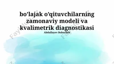 kelajakdagi o'qituvchilarning zamonaviy modeli va kvalimetrik diagnostikasi — PPTX