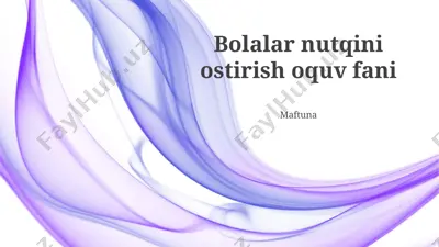 bolalar nutqini ostirish oquv fani — PPTX